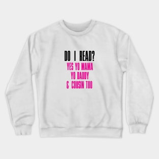 Do I Read? Crewneck Sweatshirt